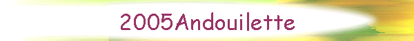 2005Andouilette