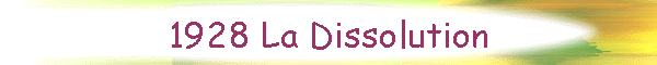 1928 La Dissolution